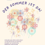 Der Sommer ist da!